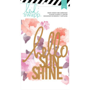 Heidi Swapp Wanderlust - Hello Sunshine Wood Veneer